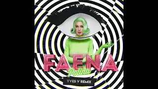 POLINA - Faena (Yves V Remix)