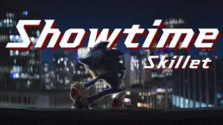 Showtime - Skillet || AMV || Sonic The Hedgehog