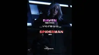 Raven VS Spiderman | TINKLE EDITS | #spiderman #raven #mcu #dcuniverse