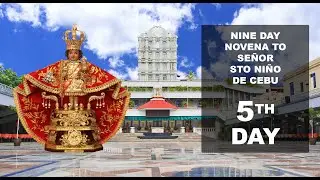 Santo Nino Novena Day 5: The Child Who Conquered an Empire, Novena to Sto Nino.