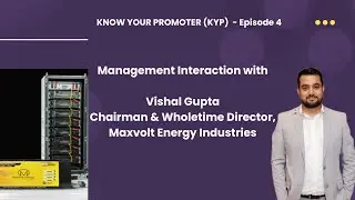 MaxVolt IPO roadshow : Know Your Promoter - Management interaction with Vishal Gupta
