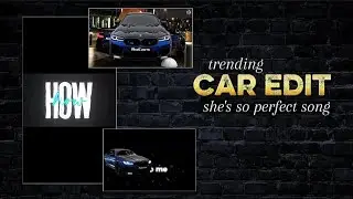 Trending Car Editing Capcut | She's So Perfect Song Car Editing