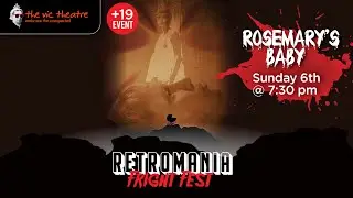 Retromania | Frigth Fest Rosemary's Baby | The Vic Theatre