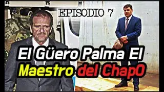 El Güero Palma El Maestro del Chaparrito EPISODIO 7 #ElGueroPalma