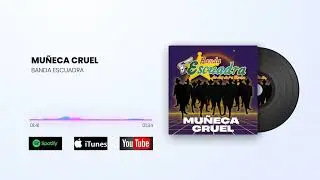 Mu&ntilde;eca Cruel - Banda Escuadra