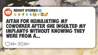 AITAH for humiliating my coworker after she insulted my implants without knowing they were #reddit 
