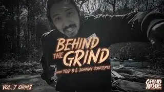 Grind Mode Cypher - Behind the Grind Vol. 7 - Ohms