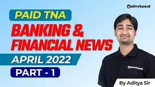 Paid TNA: Banking and Financial News April 2022 | Current Affairs April 2022 | Part - 1 | Aditya Sir