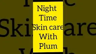 Night time skincare with plum //skincare //beautiful skin over night