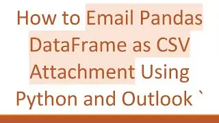 How to Email Pandas DataFrame as CSV Attachment Using Python and Outlook `