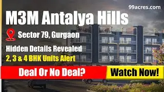 M3M Antalya Hills: The Secret to MAXIMIZING Returns on Investment