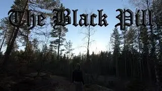 THE BLACK PILL - Resisting It