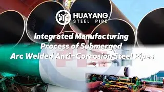 Integrated Manufacturing Process of Submerged Arc Welded Anti-Corrosion Steel Pipes