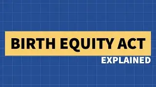 Birth Equity Act - Explained