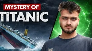MYSTERY OF TITANIC I HOW THE WORLD'S GREATEST SHIP DISAPPEARED?  SHZ BALDWIN 🚢