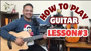 Beginner Guitar Lesson 3 | Guitar tutorial | How to Play Guitar | Ketan Tomar