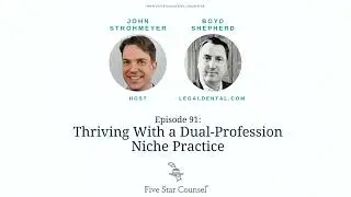 91. Thriving With a Dual-Profession Niche Practice w/ Boyd Shepherd
