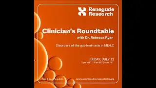 Dysfunction of Gut Brain Axis in Long COVID & ME. Rebecca Ryan, MD. Clinician's Roundtable.