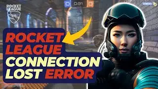 How To Fix Rocket League Connection Lost Error