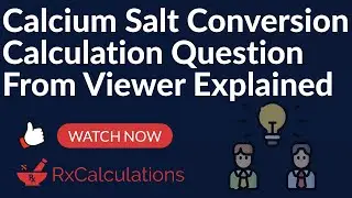 Calcium Salt Conversion Calculations Question From Viewer Explained