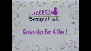 Barney & Friends: Grown Ups For A Day! (1997 PBS KCET)