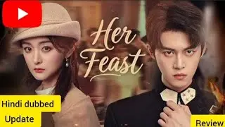 Her feast hindi dubbed update and review #queenoftearskdrama #kdrama #cdrama 