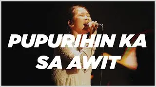 Pupurihin Ka Sa Awit - Musikatha | His Life Worship Cover