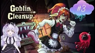 🌸100%ing Today! | Let's Play: Goblin Cleanup | Episode #3🌸