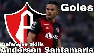 Anderson Santamar&iacute;a | Goles | Defensive Skills | Atlas FC |