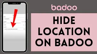 How to Hide Location on Badoo (2024) | Archive Location on Badoo