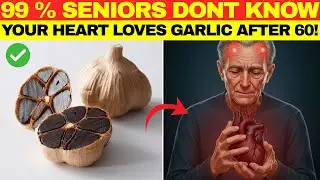 Top 5 Garlic Benefits for Seniors to Prevent Heart Attack & Stroke | Senior Health Secrets