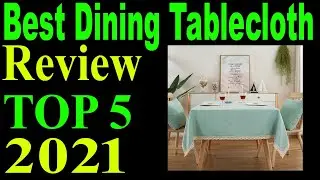 Top 5 Best Dining Table Cloth Review 2021