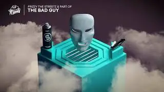 Frizzy The Streetz & Part Of - The Bad Guy