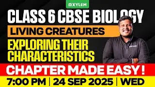 Class 6 CBSE Biology | Living Creatures: Exploring Their Characteristics | Chapter Made Easy- 6 CBSE