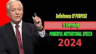 Definiteness Of PURPOSE Is Everything - POWERFUL MOTIVATIONAL SPEECH - Brian Tracy ft Napoleon Hill