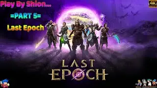 Last Epoch [Walkthrough!!!] [PART:5] 😄🐲🎮🇵🇹
