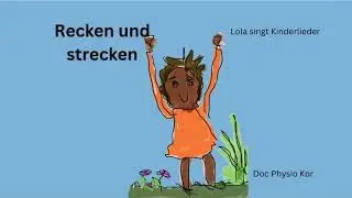 Recken und Strecken, Lola singt Kinderlieder.