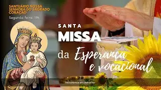 SANTA MISSA DA ESPERANÇA E PELAS VOCAÇÕES AO VIVO - 19H