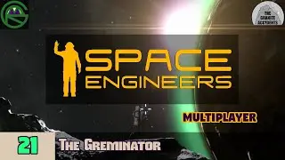Space Engineers -- Episode 21: The Greminator -- Co-op With The Granite Accidents!