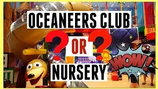 OCEANEERS CLUB VS NURSERY (ALMOST 3 YEARS OLD?) | DISNEY WONDER OCEANEERS CLUB TOUR KIDS CLUB TOUR