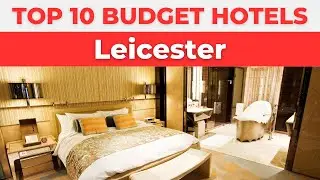 Best Budget Hotels in Leicester