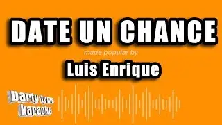 Luis Enrique - Date Un Chance (Versión Karaoke)