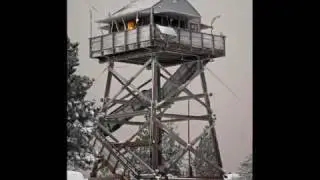 EAST BUTTE FIRE LOOKOUT VIDEO SLIDE SHOW PART 2
