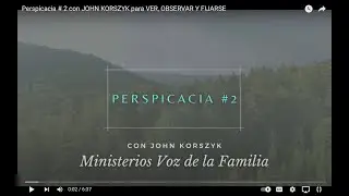 Perspicacia # 2 con JOHN KORSZYK para VER, OBSERVAR Y FIJARSE