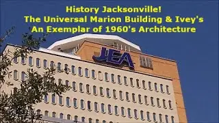 1960's Architecture  in Jacksonville-The Universal Marion Building, Charter & Raymond Mason, Ivey's