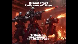 Blood Pact Inferno of War ( A Tribute to Warhammer 40k Blood Pact)