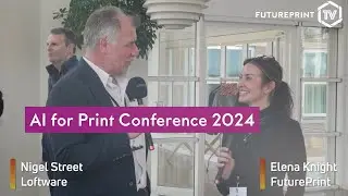 Interview with Loftware at the FuturePrint TECH AI for Print Conference 2024