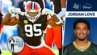 Jordan Love on Facing Myles Garrett & Buying Road Game Tickets for His Family | The Rich Eisen Show