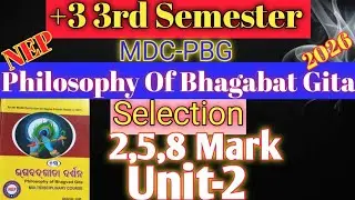 ଆସିଗଲା🥳 Philosophy of bhagavat Gita-MDC Unit-2,Selection question,+3 3rd sem#nep2020