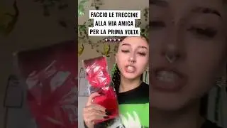 FACCIO LE TRECCINE ALLA MIA AMICA 💚⚡️